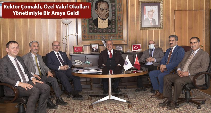 Rektör Çomaklı, Özel Vakıf Okulları Yönetimiyle Bir Araya Geldi