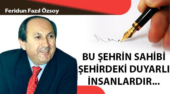 BU ŞEHRİN SAHİBİ ŞEHİRDEKİ DUYARLI İNSANLARDIR...