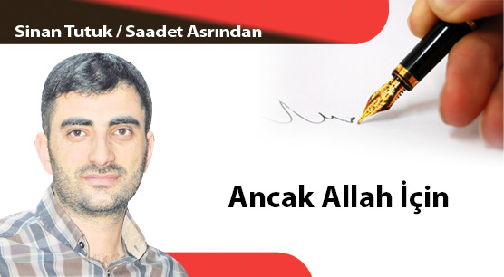 Ancak Allah İçin