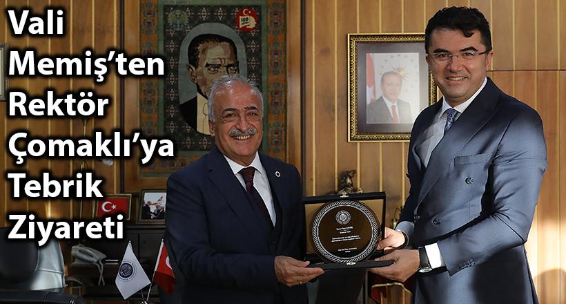 Vali Memiş’ten Rektör Çomaklı’ya Tebrik Ziyareti
