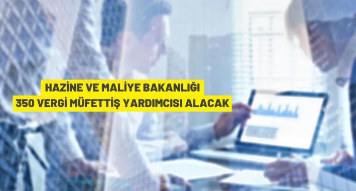 350 Vergi Müfettiş Yardımcısı alınacak