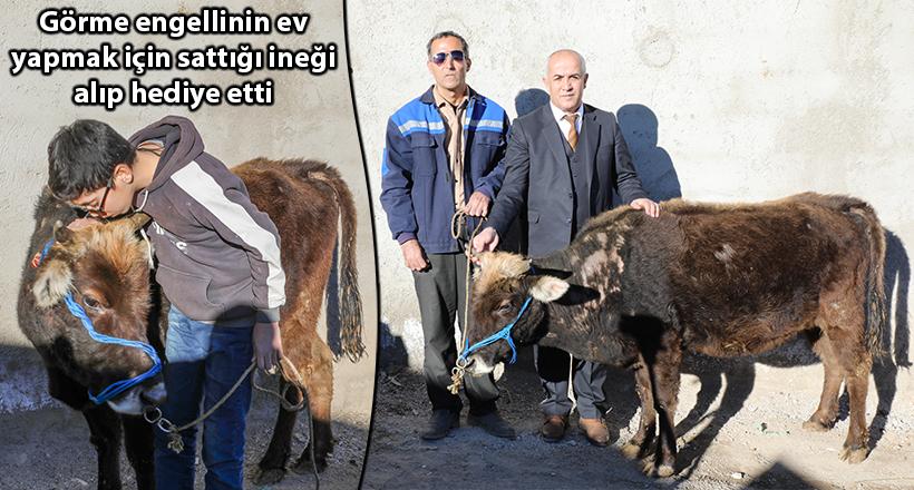 Görme engellinin ev yapmak için sattığı ineği alıp hediye etti