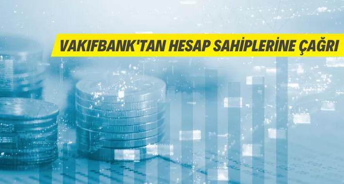 Vakıfbank'tan Hesap Sahiplerine Çağrı
