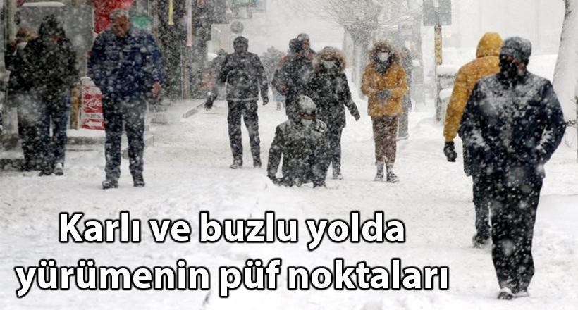 Karlı ve buzlu yolda yürümenin püf noktaları