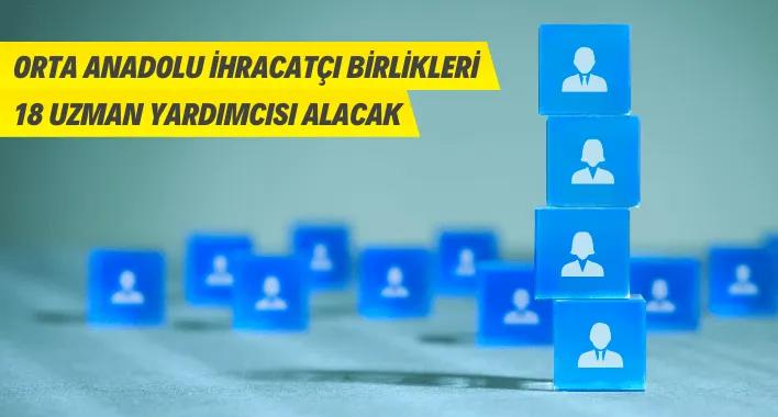 Orta Anadolu İhracatçı Birlikleri Personel Alacak