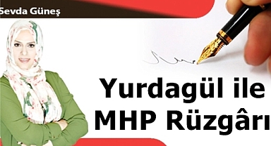 Yurdagül ile MHP Rüzgârı