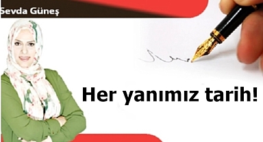 Her yanımız tarih!