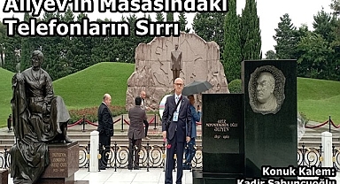 Aliyev'in Masasındaki Telefonların Sırrı