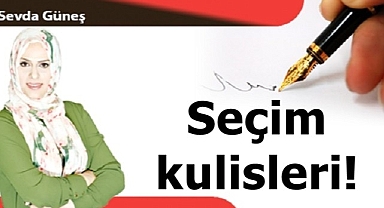 Seçim kulisleri!