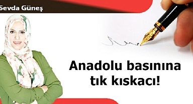 Anadolu basınına tık kıskacı!