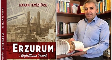 Geçmişten bugüne Erzurum Basınını yazdı