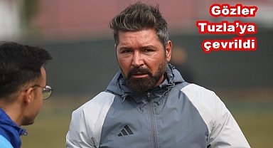 Gözler Tuzla’ya çevrildi