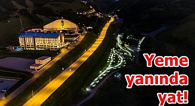 Yeme yanında yat!