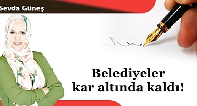 Belediyeler kar altında kaldı!