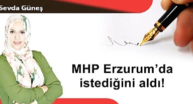 MHP Erzurum'da istediğini aldı!