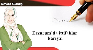 Erzurum'da ittifaklar karıştı!