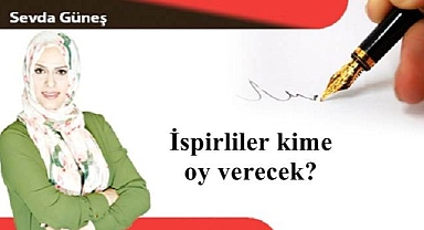 İspirliler kime oy verecek?