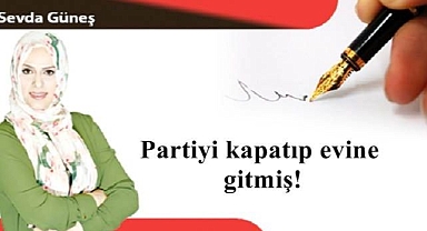 Partiyi kapatıp evine gitmiş!