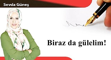 Biraz da gülelim!