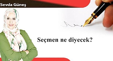 Seçmen ne diyecek?