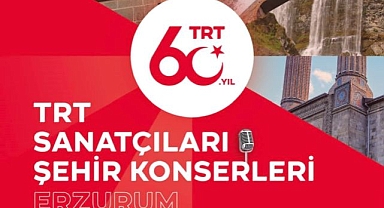 TRT sanatçıları Erzurum’da konser verecek.