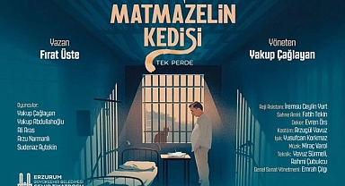 Erzurum’da ücretsiz tiyatro oyunu: Matmazelin Kedisi