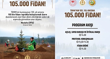 Erzurum’da TBMM’nin 105. yılı anısına 105 bin fidan dikilecek