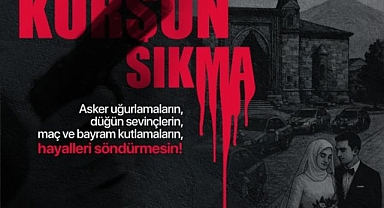 Valilikten magandalara uyarı 'Mutluluğa kurşun sıkma'