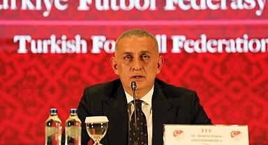 TFF Başkanı Hacıosmanoğlu: