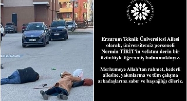 Erzurum'da katledilen kadın ETÜ personeli çıktı! Üniversite taziye mesajı yayımladı