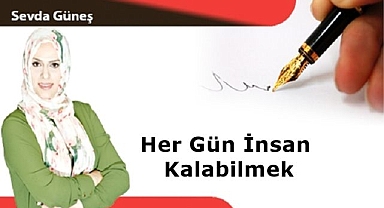 Her Gün İnsan Kalabilmek