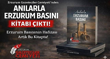 'Anılarla Erzurum Basını' raflarda
