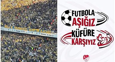 Futbola aşığız, küfüre karşıyız
