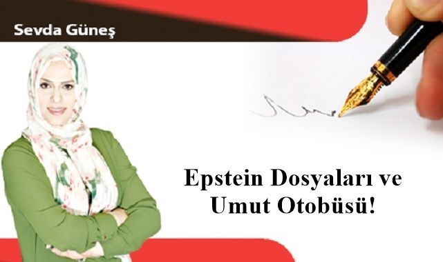 Epstein Dosyaları ve Umut Otobüsü!