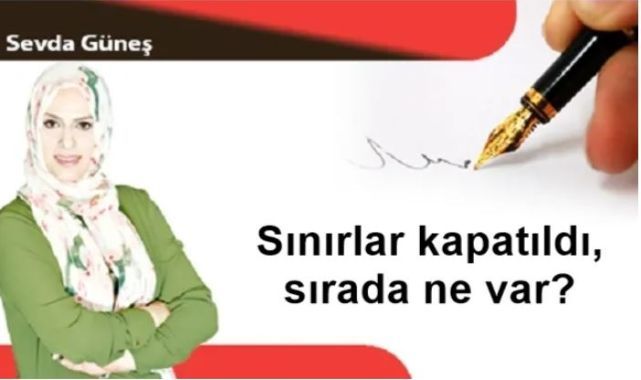 Sınırlar kapatıldı, sırada ne var?