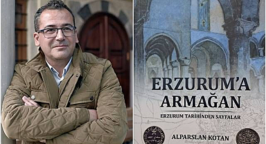 Alparslan Kotan’ın yeni kitabı; Erzurum'a Armağan 