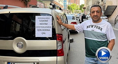 Aracına astığı yazıyla sitem etti! “Akrabalarımla ilişkimi kestim”