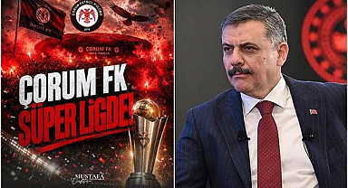 Bakan Çiftçi, Valilik yaptığı Çorum'un süper lige çıkışını kutladı