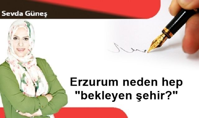 Erzurum neden hep 