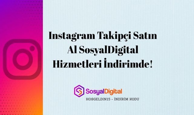 Instagram Takipçi Satın Al SosyalDigital Hizmetleri İndirimde!