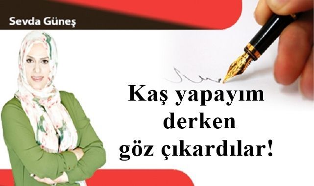 Kaş yapayım derken göz çıkardılar!