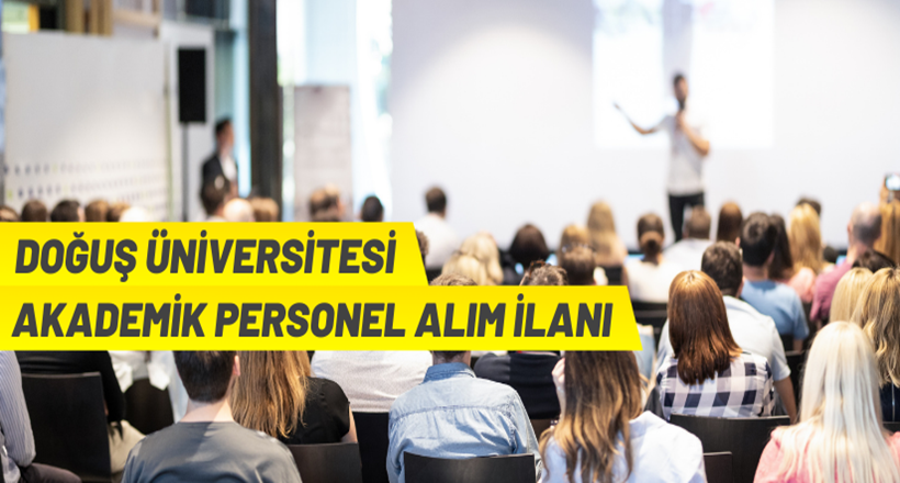 Doğuş Üniversitesi Öğretim Üyesi Alım İlanı