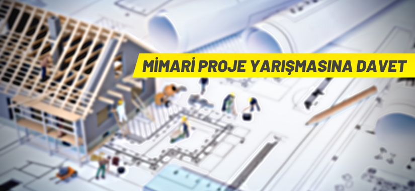 Mimari proje yarışmasına davet