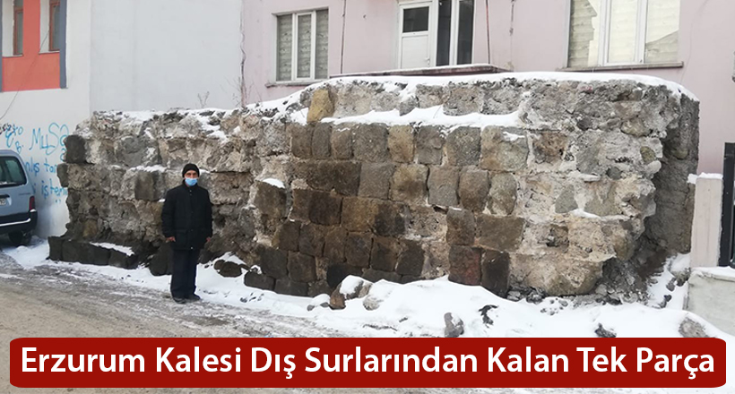 Erzurum Kalesi Dış Surlarından Kalan Tek Parça