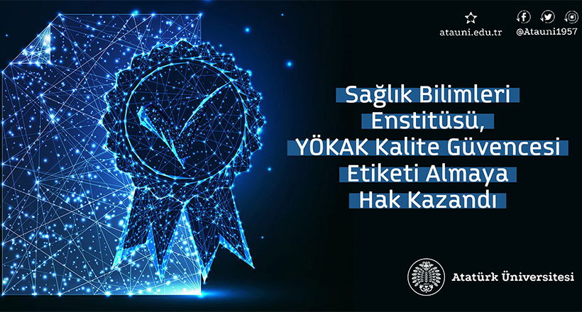 Sağlık Bilimleri Enstitüsü, YÖKAK kalite güvencesi etiketi almaya hak kazandı