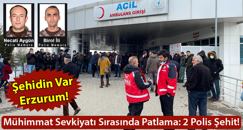 Mühimmat Sevkiyatı Sırasında Patlama: 2 Polis Şehit!