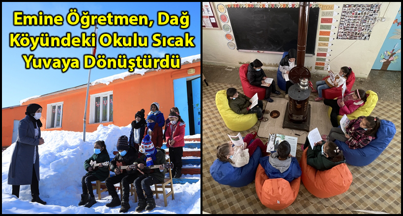 Emine Öğretmen, Dağ Köyündeki Okulu Sıcak Yuvaya Dönüştürdü