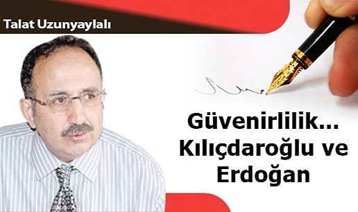 Güvenirlilik... Kılıçdaroğlu ve Erdoğan