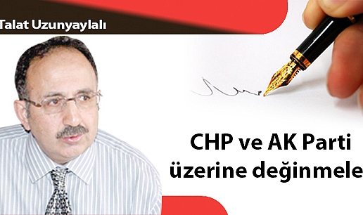 CHP ve AK Parti üzerine değinmeler