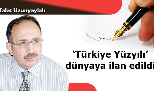 'Türkiye Yüzyılı' dünyaya ilan edildi